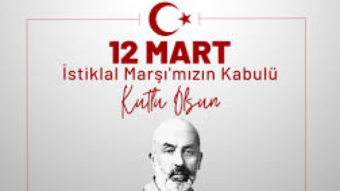 12 MART İSTİKLAL MARŞI'MIZIN KABULU